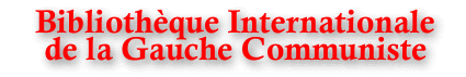 "BIGC - Biblioth&egrave;que Internationale de la Gauche Communiste