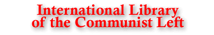 ILCL - International Library of the Communist Left